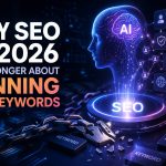 Why SEO in 2026 Is No Longer About Winning the Keywords